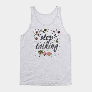 Stop Talking (Color) Tank Top